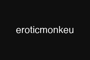 eroticmonkeu