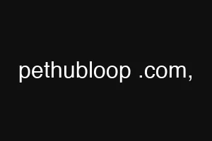 pethubloop .com,