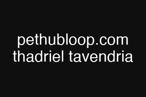 pethubloop.com thadriel tavendria