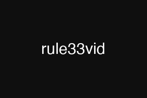 rule33vid