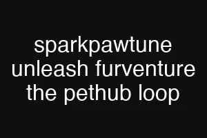 sparkpawtune unleash furventure the pethub loop
